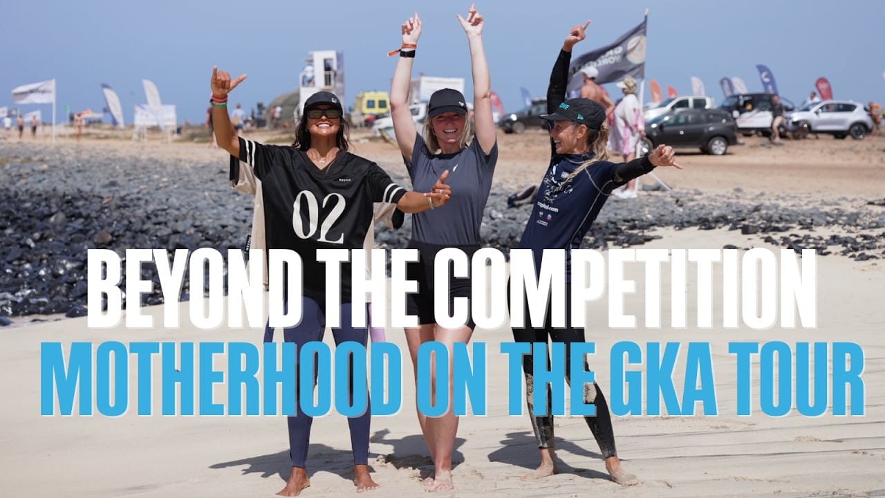 Beyond the Competition | Motherhood on the GKA World Tour – kitesurf videó és tippek