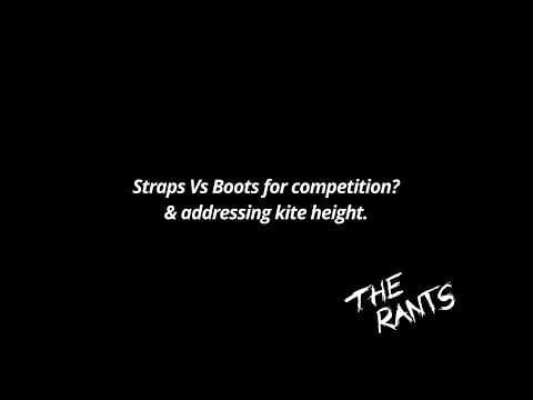 THE RANTS – [ Straps Vs Boots ] – kitesurf videó és tippek