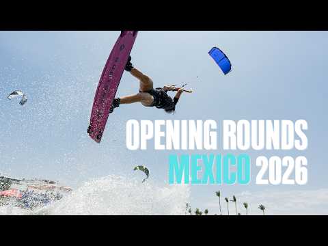 Opening Rounds | Mexico 2026 – kitesurf videó és tippek
